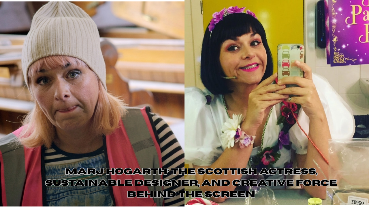 Marj Hogarth: The Scottish Actress, Sustainable Designer, and Creative Force Behind the Screen
