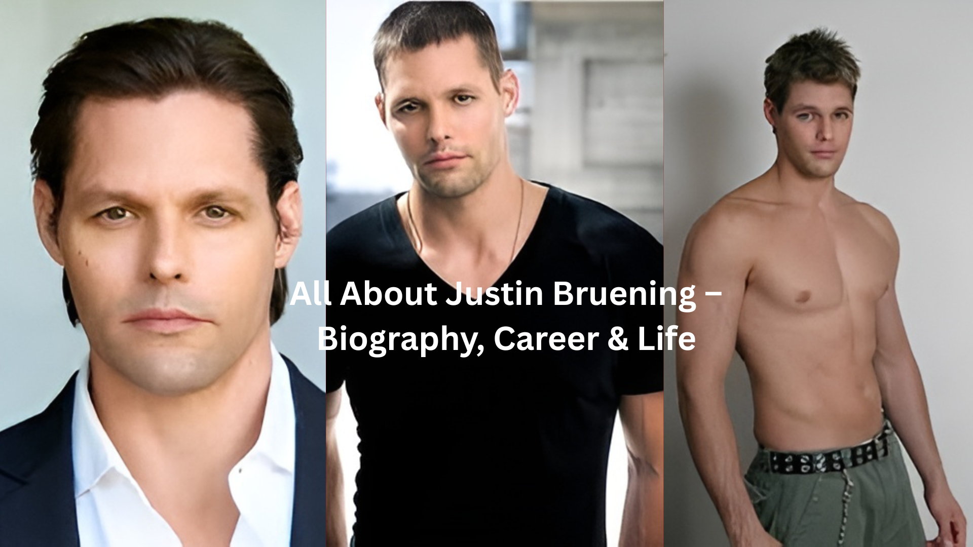 All About Justin Bruening – Biography, Career & Life