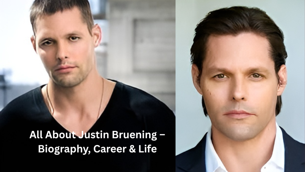 All About Justin Bruening – Biography, Career & Life